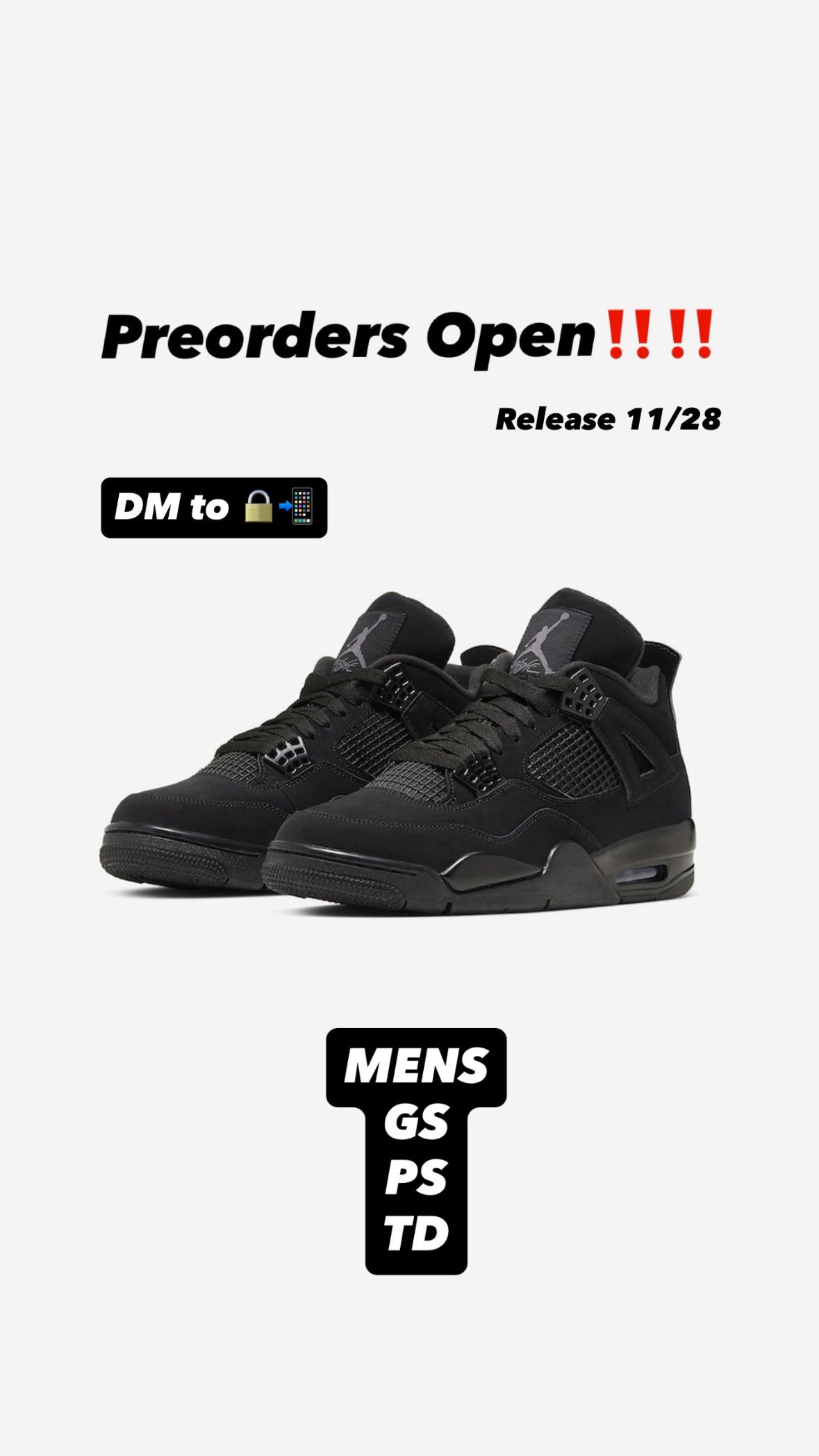 Jordan 4 Black Cat Preorder All Sizes MEN, GS, PS, TD