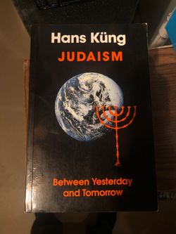 Hans Kung Judaism Between Yesterday and Tomorrow