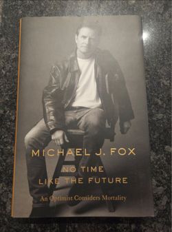 Michael J. Fox No Time Like the Future Hardcover