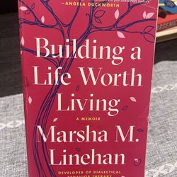 Building A Life Worth Living
