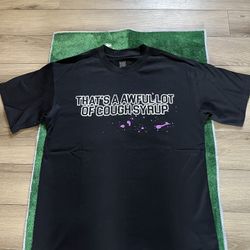 Awful Lot Of Cough Syrup Shirt