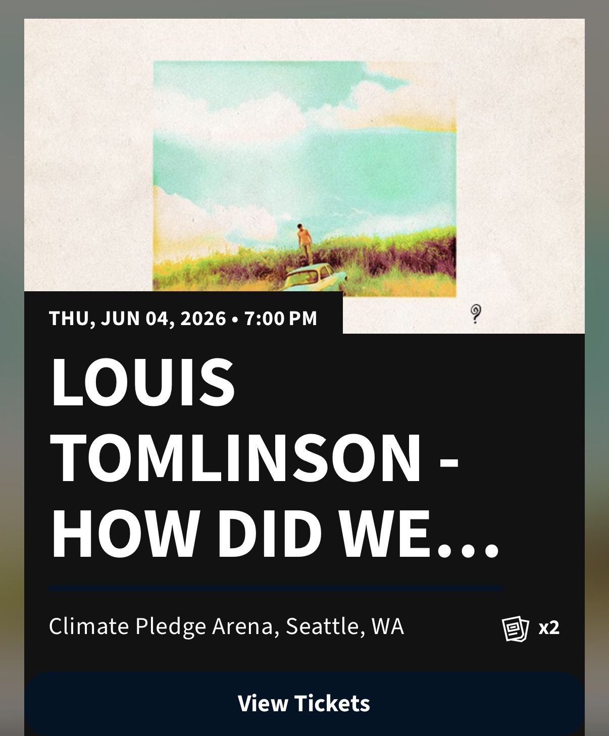 2 tickets to Louis Tomlinson June 4th