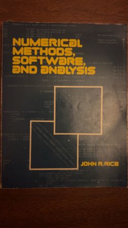 Numerical Methods, Software, and Analysis by John R. Rice