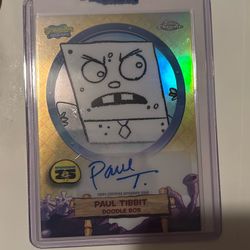 2025 Topps chrome SpongeBob Doodlebob auto PAUL TIBBIT 