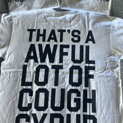 Awful Lot Of Cough Syrup Tee