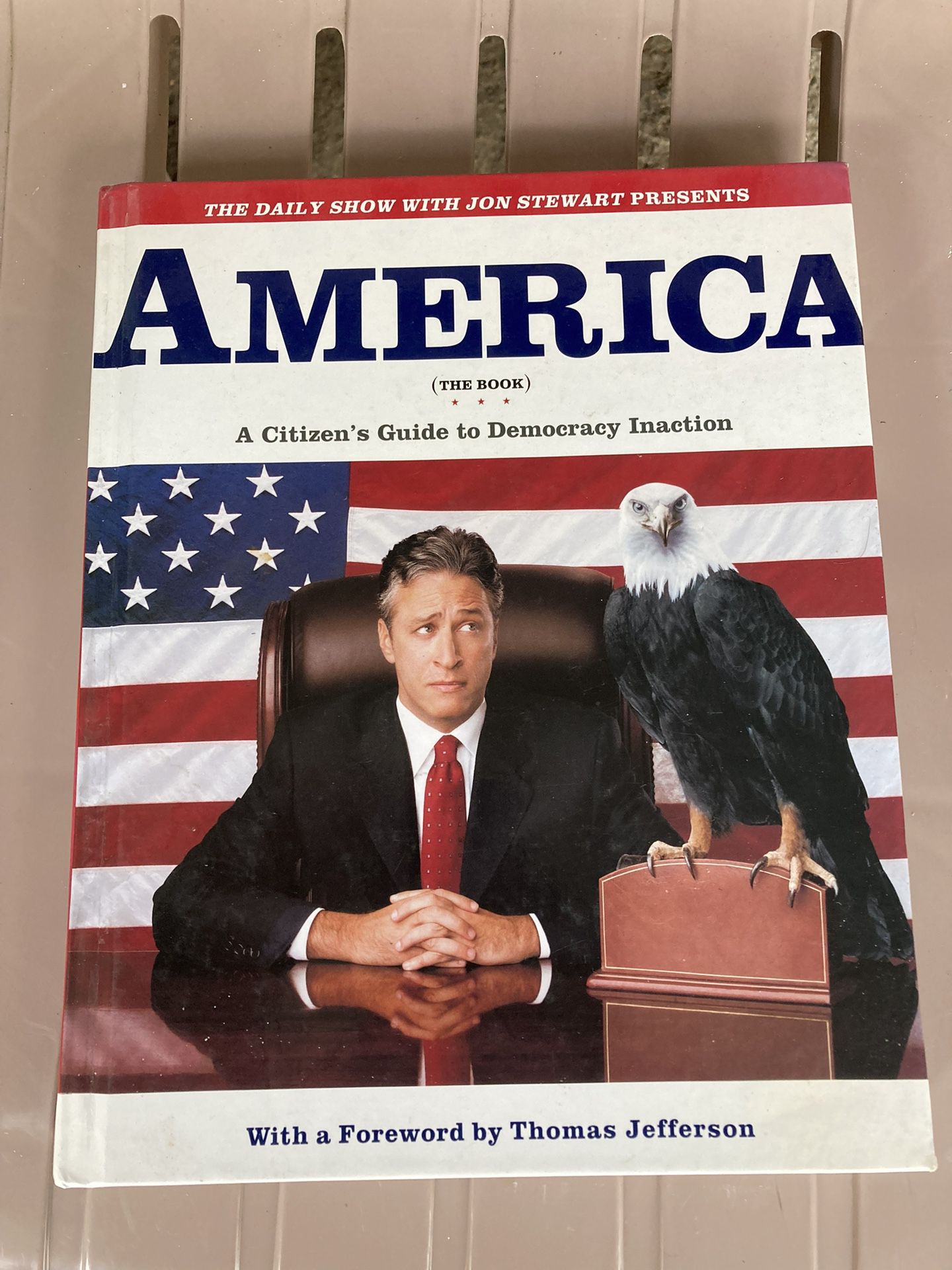 AMERICA (THE BOOK) A CITIZEN’S GUIDE TO DEMOCRACY INACTION