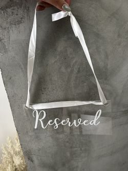 Clear Acrylic Reserved Signage
