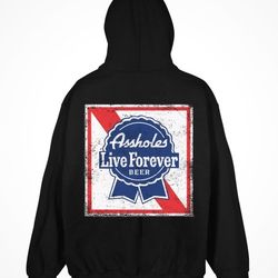 Asshole Live Forever Hoodie