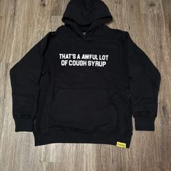 That’s A Awful Lot Of Cough Syrup Hoodie 