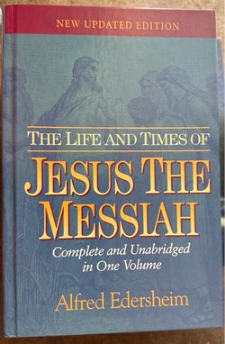 The Life and Times of Jesus the Messiah by Alfred Edersheim (Hardcover)