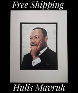 Hulis Mavruk, "Martin Luther King Jr." 11" x 14" Fine Art Calender Print. Mounted on Acid Free Foam Core. Double Matted on Acid Free Matt Board