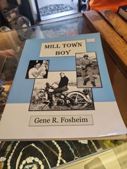 Mill Town Boy by Gene R. Fosheim