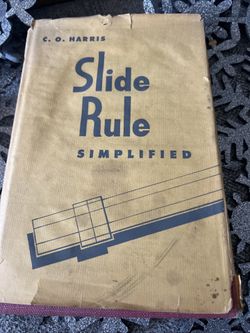 VTG “Slide Rule Simplified" by C. O. Harris, an Education Manual 1953