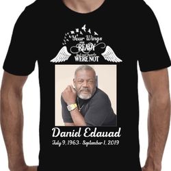 Express Memorial Shirts Personalized For your Celebration Of Life. Fast turnaround ready in 2-3 days. Infant - 3x available in black and white $1