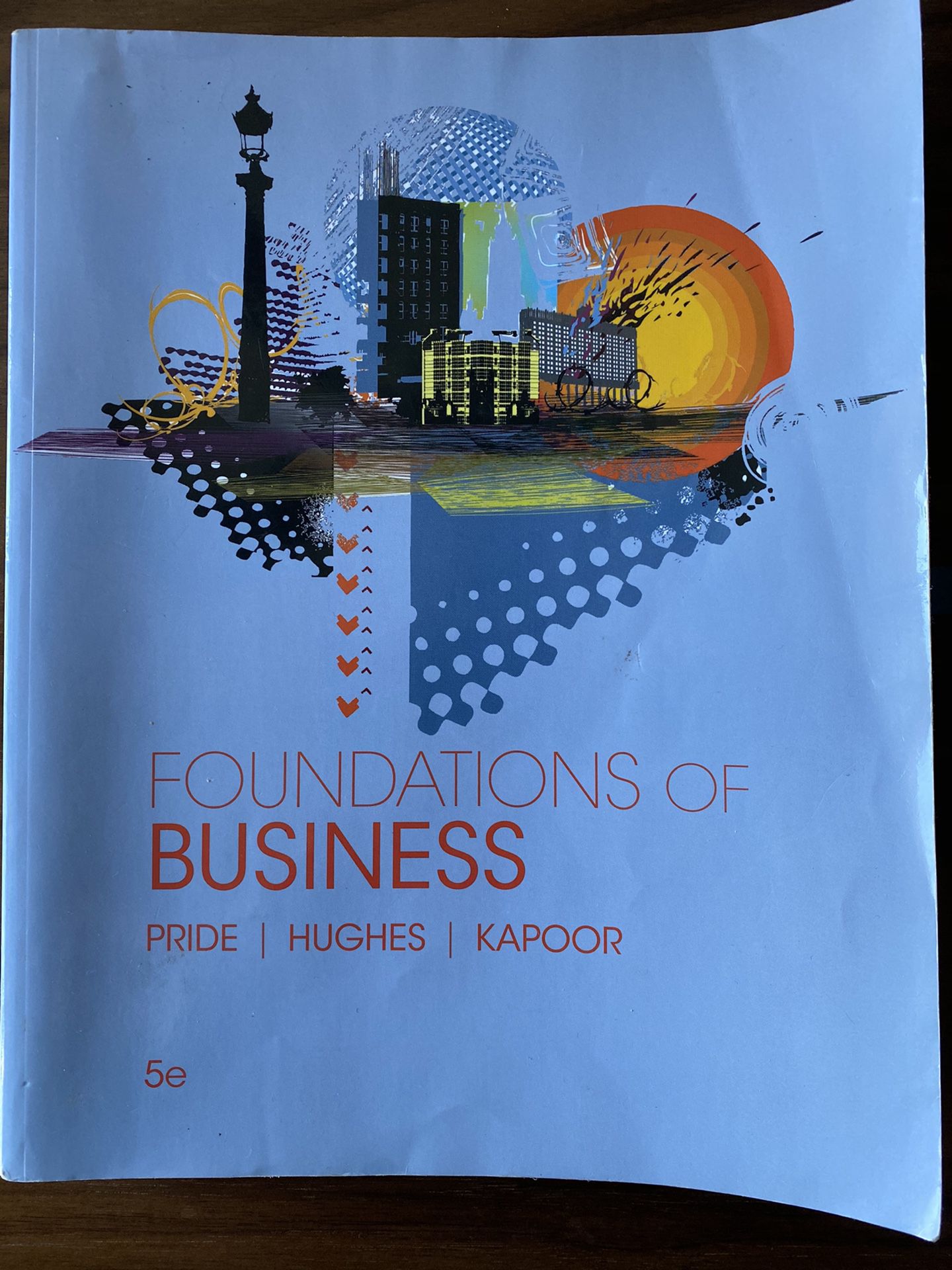 Foundations Of Business 5th Edition Pride Hughes Kapoor