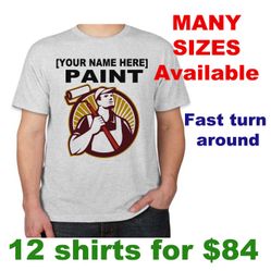 Paint roller paint gun paint brush house paint custom shirt