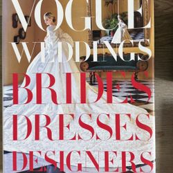 Vogue Weddings, Brides, Dresses, Designers Coffee Table Book 