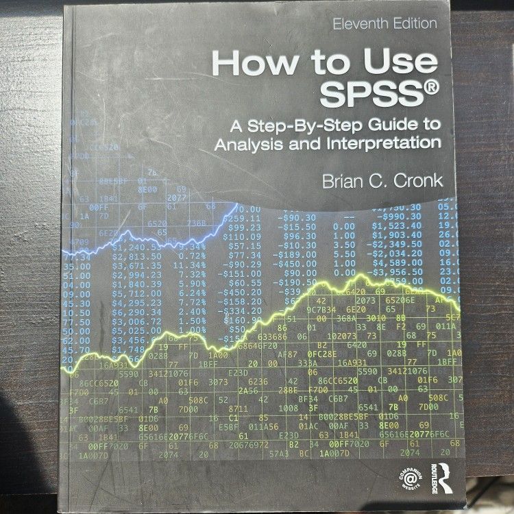 How to Use SPSS: A Step-By-Step Guide to Analysis and Interpretation 11th Edition