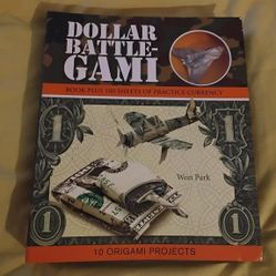 Dollar Battle-gami Book with 10 Origami Projects by Won Park