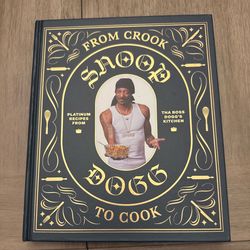 From Crook to Cook: Platinum Recipes from Tha Boss Dogg's Kitchen (Snoop Dog...