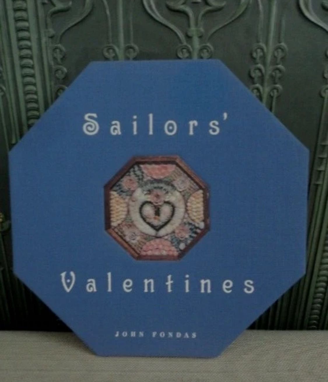 Sailors’ Valentines by John Fondas 1st Ed. 2002 Book in Case Box NEW NICE!