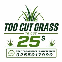 We cut grass for 25 in Antioch ca