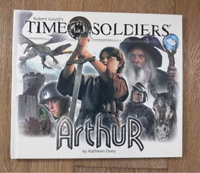 Signed Hardcover: Arthur (Time Soldiers #4) by Kathleen Duey & Robert Gould