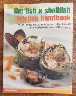 The Fish and Shellfish Kitchen Handbook By Kate Whiteman 256 Pages, Nice Condition