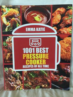 1001 BEST PRESSURE COOKER RECIPES OF ALL TIME - Emma Katie