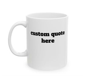 Custom Quote Mug