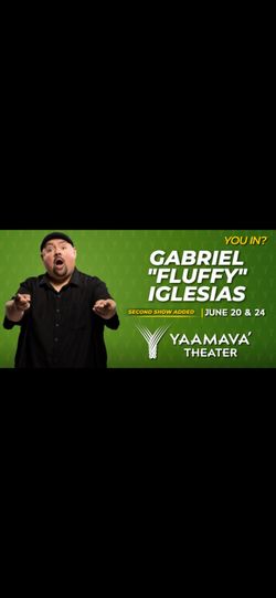 Two Tickets for Gabriel Iglesias Fluffy @ Yaamava Theather