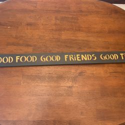 GOOD FOOD GOOD FRIENDS GOOD TIME 46” Long Green Wood Plaque