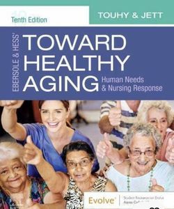 Ebersole & Hess' Toward Healthy Aging: Human Needs and Nursing Response