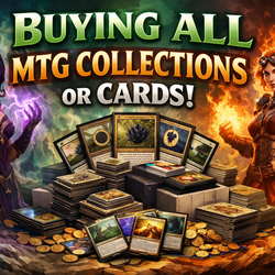 Buying your mtg collections!!