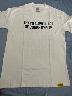 Awful lot of cough syrup
