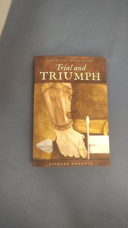 Trial and Triumph Richard Hannula Stories Church History Canon Press Homeschool
