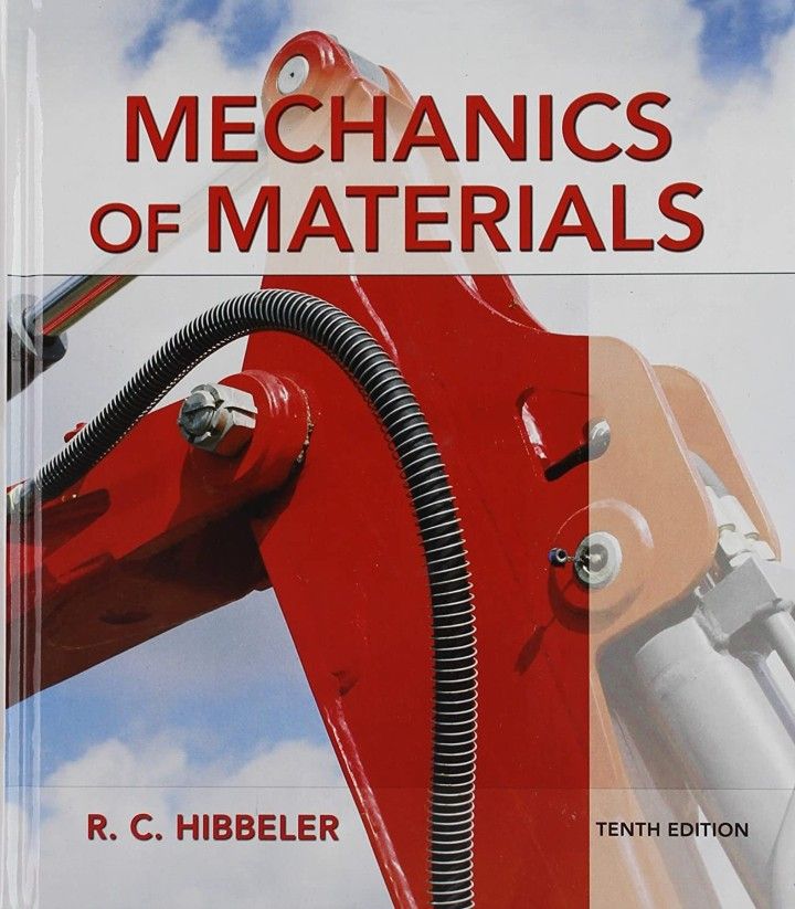 Mechanics of Materials 10th Edition By R.C. Hibbeler