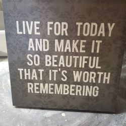 Live For Today Sign