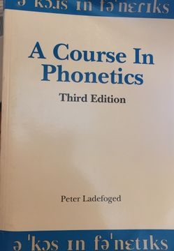A course in phonetics third edition by Peter Ladefoged