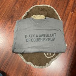 Awful Lot Of Cough Syrup Tee