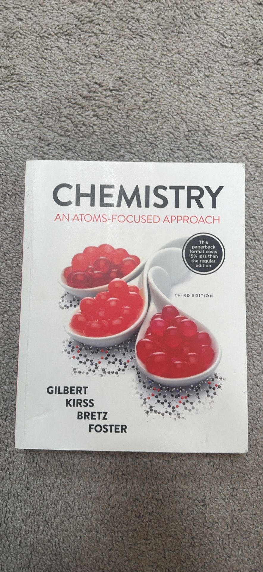 Chemistry: An Atoms-Focused Approach – Gilbert/Kits/Bretz/Foster – Like New