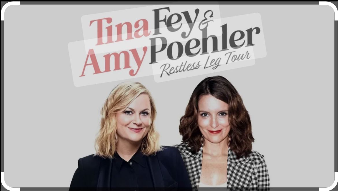 Tina Fey & Amy Poehler Restless Leg Tour