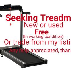 Seeking Treadmill - Free Or For Trade 