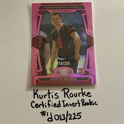 Kurtis Rourke San Francisco 49ers QB Certified Short Print Insert Rookie Card. #’d 013/225. 