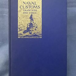 Naval Customs Traditions And Usage : Lt. Com. Leland P. Lovette, 1939 3rd Ed HC