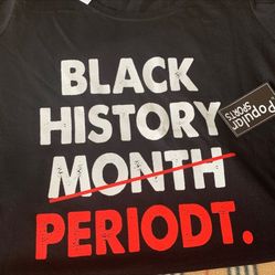 Black History Month PERIODT shirt XL