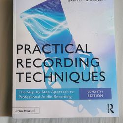 Practical Recording Techniques: The Step- By- Step Approach to Professional Audio Recording