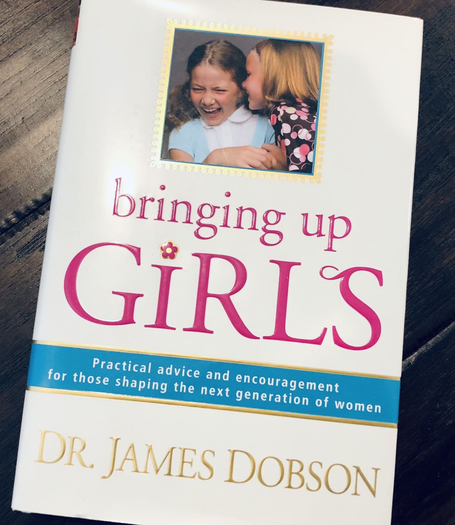 Bringing Up Girls - by James C Dobson