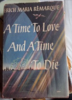 First edition A Time To Love And A Time To Die by Remarque