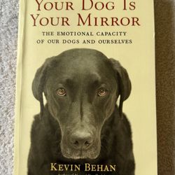 “Your Dog Is Your Mirror” by Kevin Behan